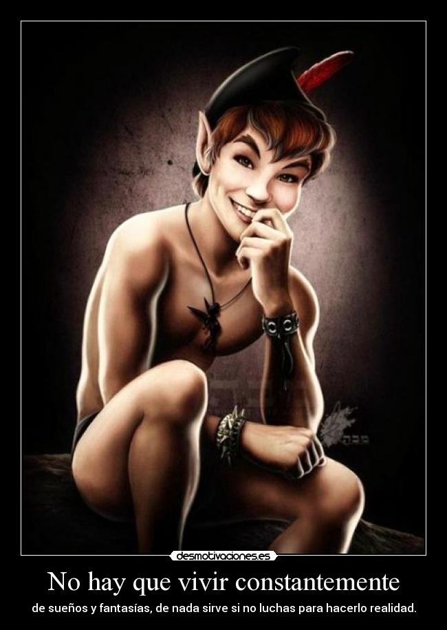 No hay que vivir constantemente -