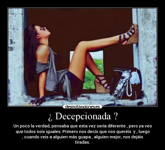 ¿ Decepcionada ? -