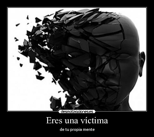 Eres una víctima - 