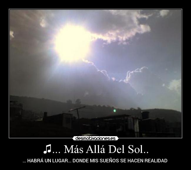 ♫... Más Allá Del Sol.. -