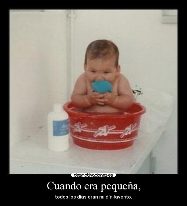 Cuando era pequeña, - todos los días eran mi día favorito.