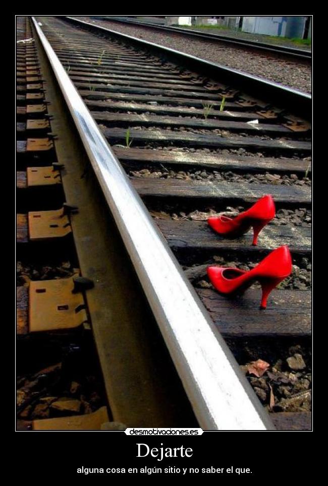 Dejarte - alguna cosa en algún sitio y no saber el que.