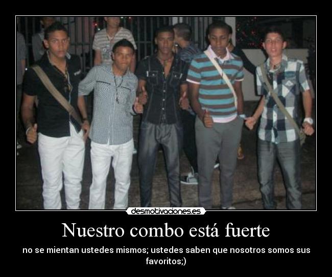 Nuestro combo está fuerte -