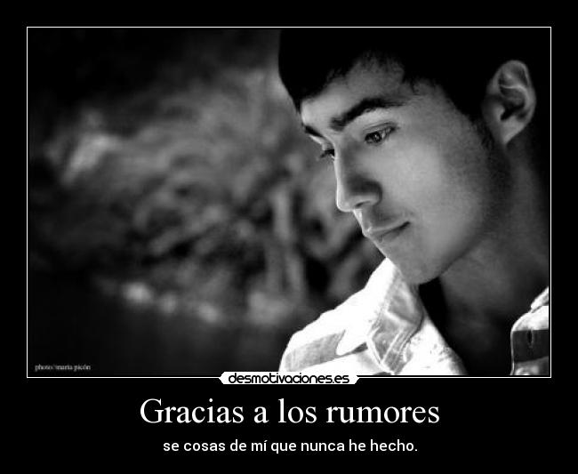Gracias a los rumores - se cosas de mí que nunca he hecho.