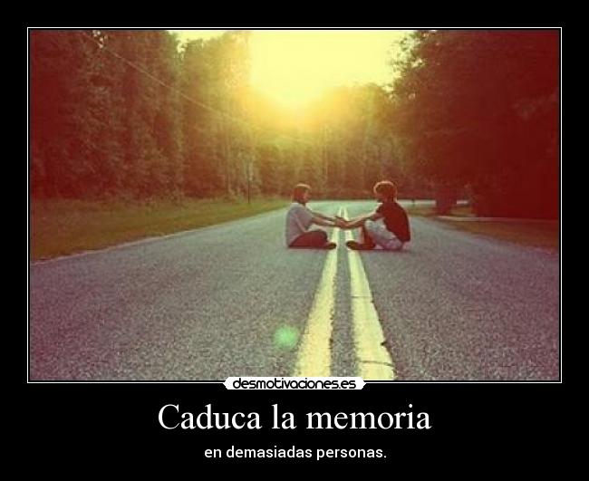 Caduca la memoria -