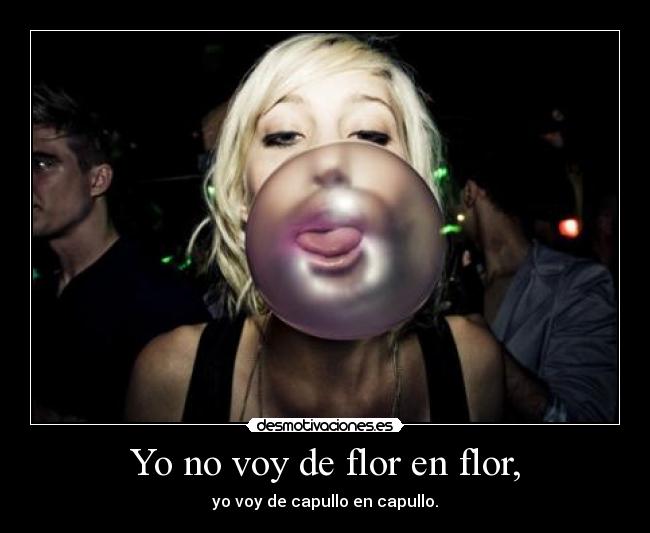 Yo no voy de flor en flor, - 