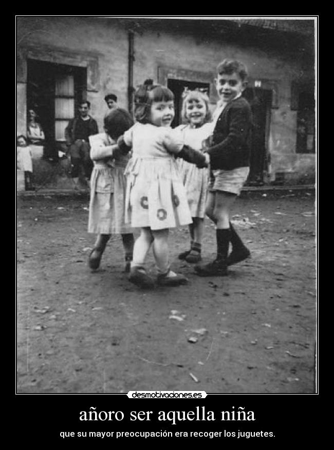 añoro ser aquella niña - 