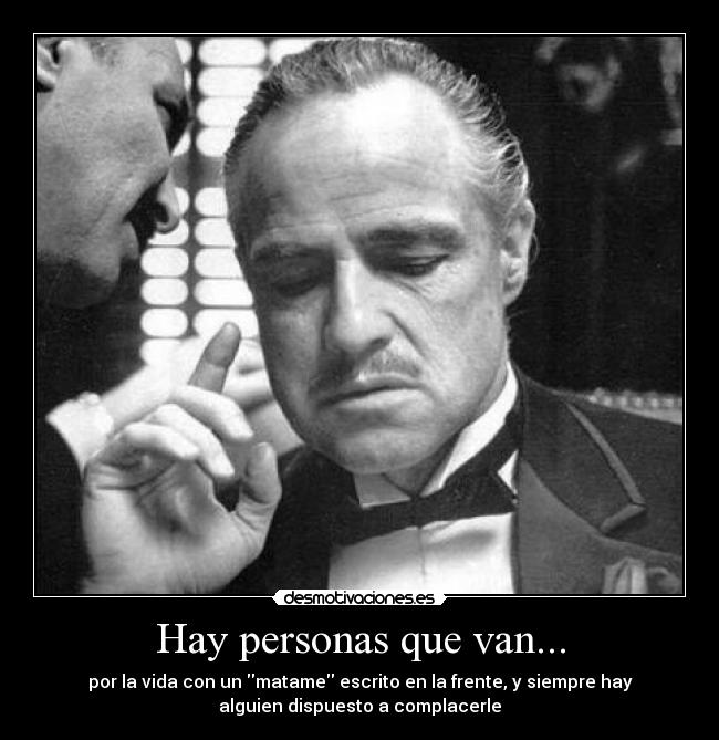 Hay personas que van... -