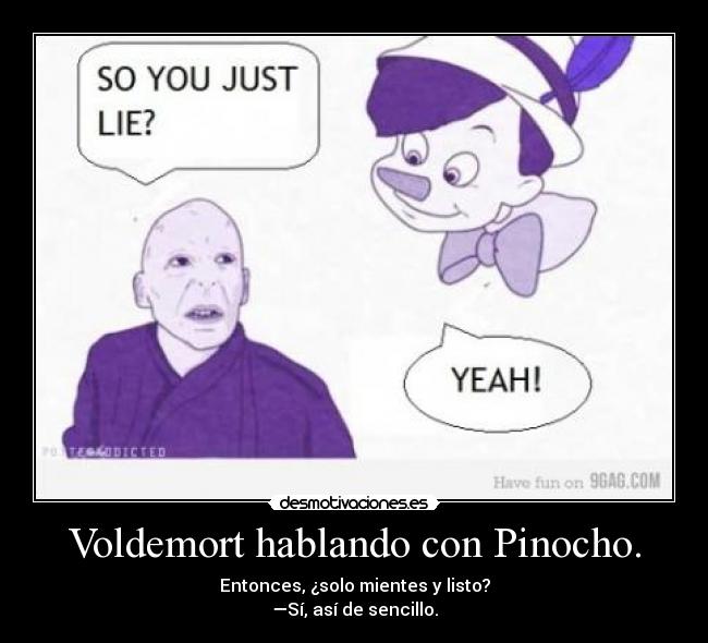 Voldemort hablando con Pinocho. - 