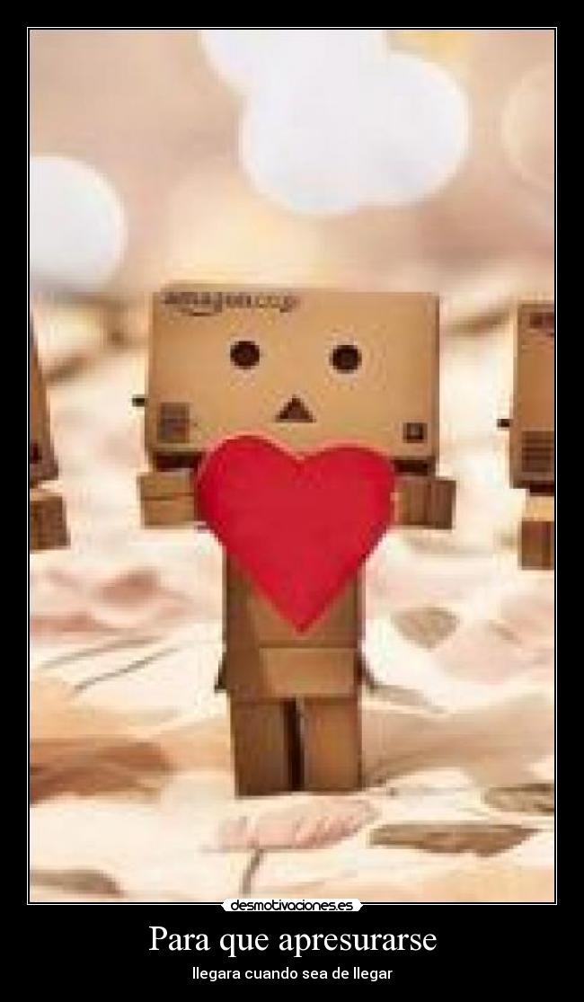 Para que apresurarse - llegara cuando sea de llegar