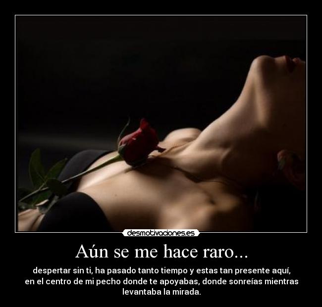 Aún se me hace raro... - 