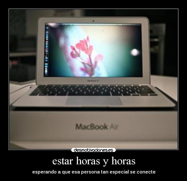 estar horas y horas -