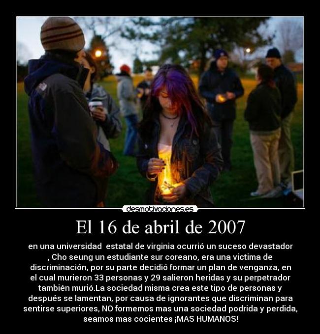 El 16 de abril de 2007 -