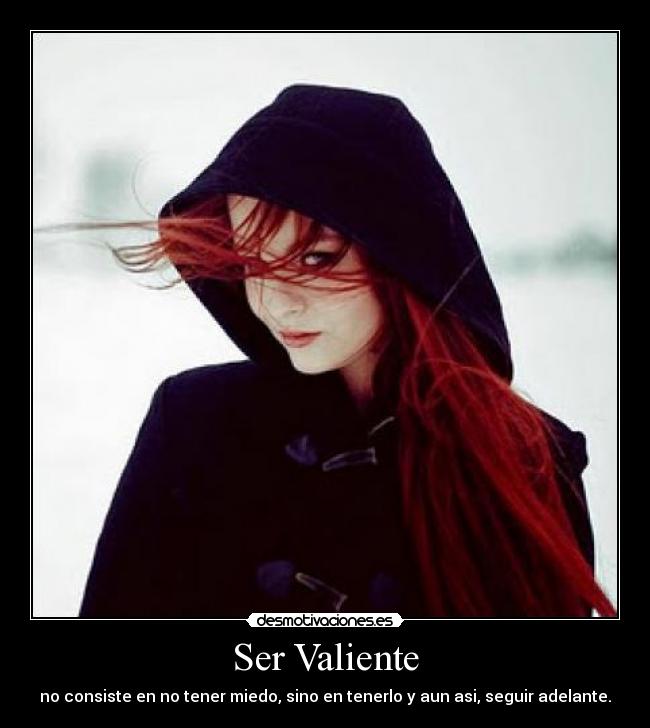 Ser Valiente -