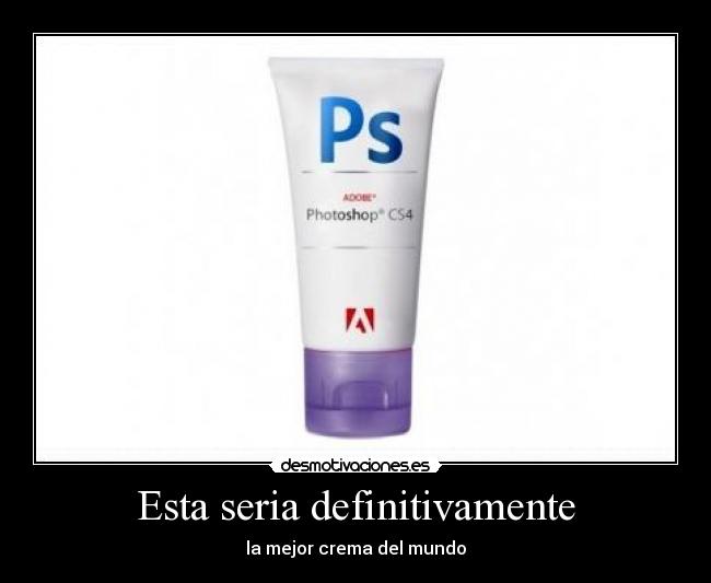 carteles mejor crema del mundo desmotivaciones