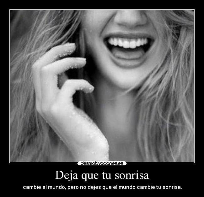 Deja que tu sonrisa -
