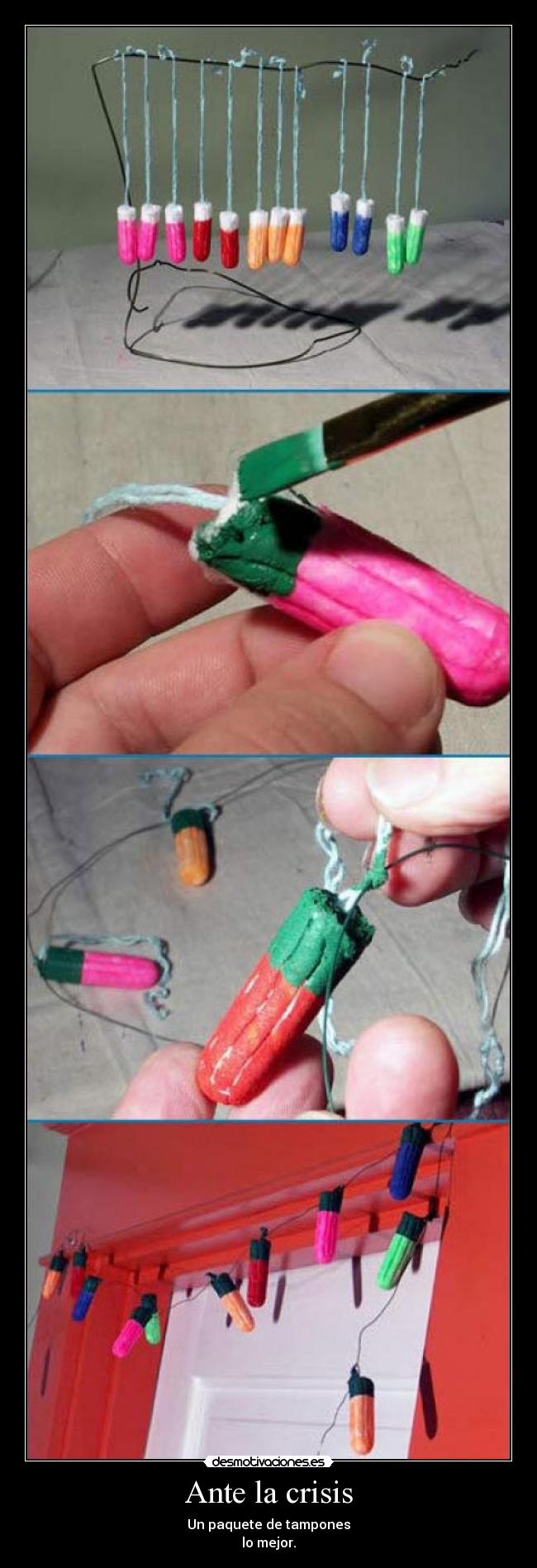Ante la crisis - Un paquete de tampones
lo mejor.