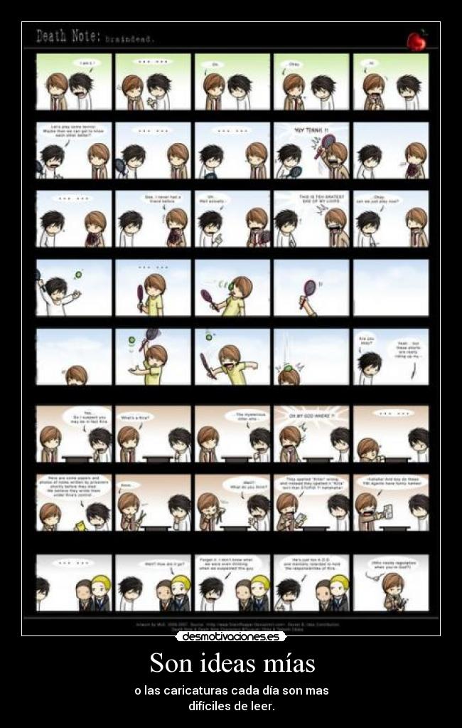 Son ideas mías - o las caricaturas cada día son mas
difíciles de leer.