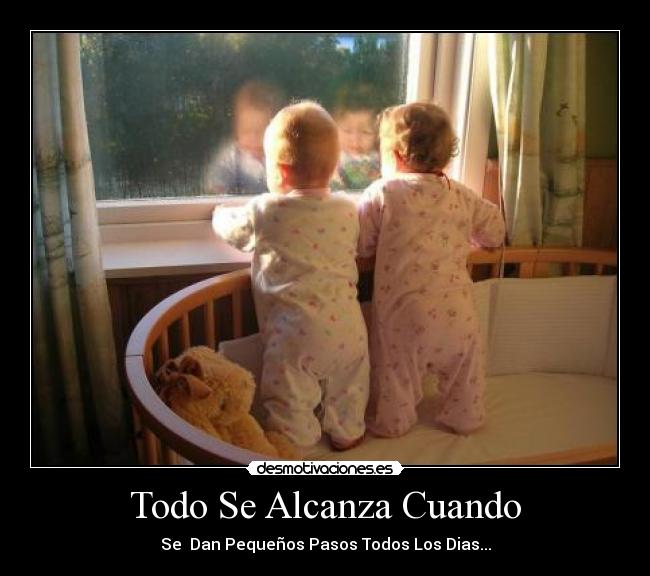 Todo Se Alcanza Cuando -