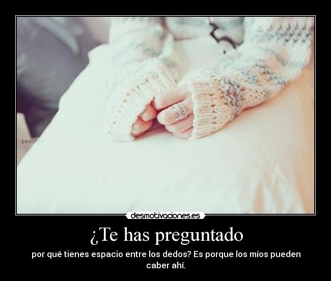 ¿Te has preguntado - 