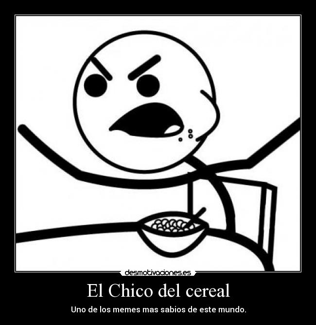El Chico del cereal Desmotivaciones