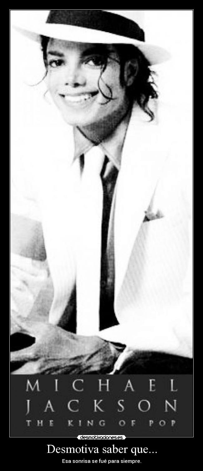 Desmotiva saber que... - Esa sonrisa se fué para siempre.