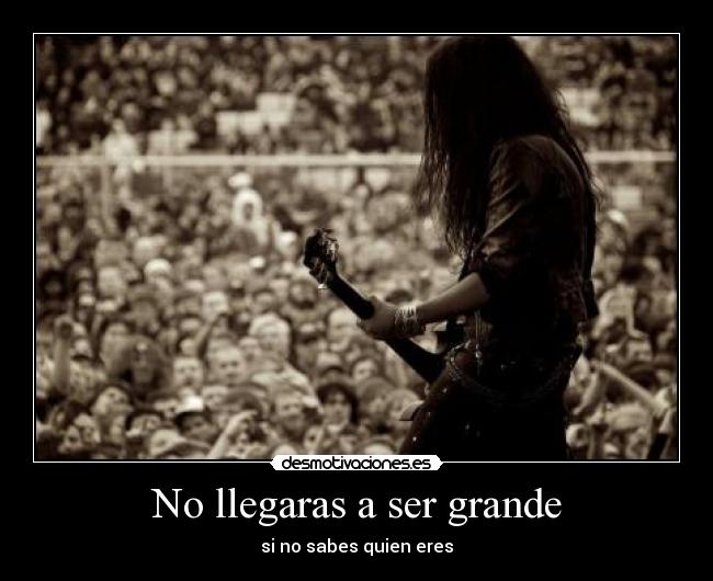 No llegaras a ser grande -