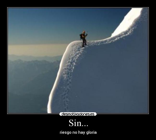Sin... - riesgo no hay gloria