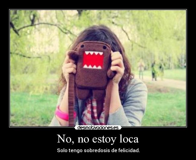 No, no estoy loca -