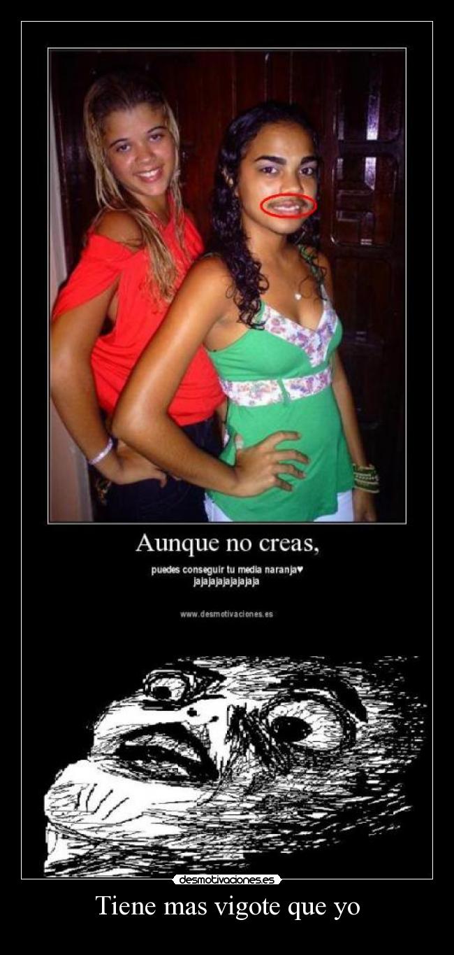 Tiene mas vigote que yo -