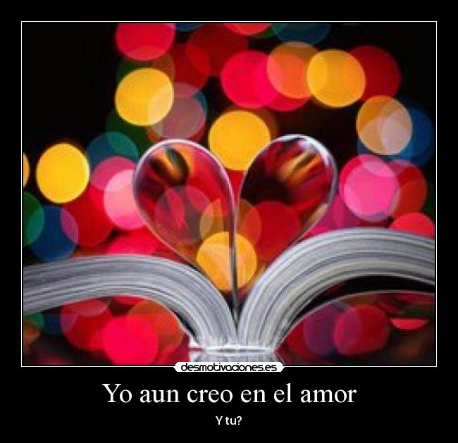 carteles amor aun creo desmotivaciones