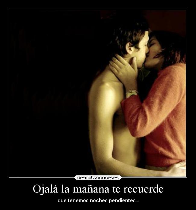 Ojalá la mañana te recuerde - 