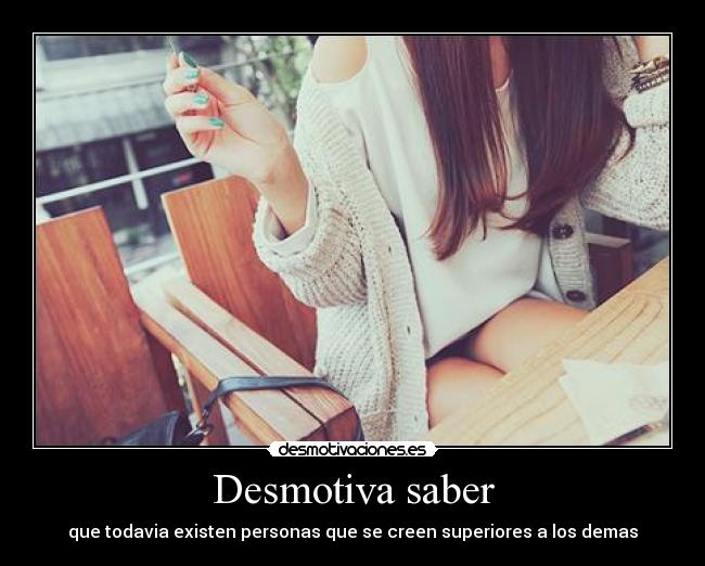 Desmotiva saber - 