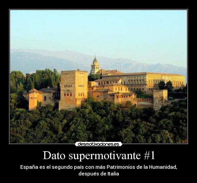 Dato supermotivante #1 - España es el segundo país con más Patrimonios de la Humanidad, después de Italia