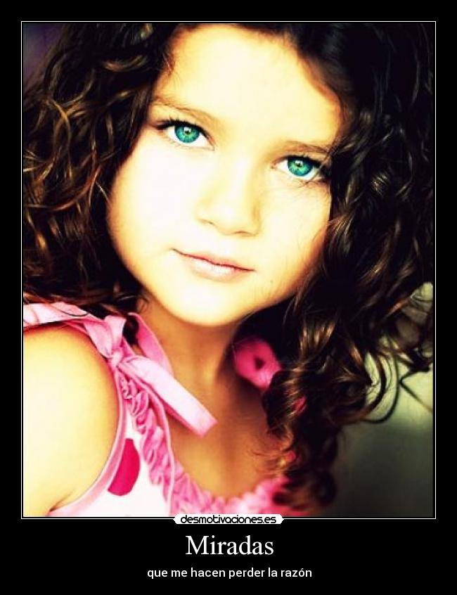 Miradas - que me hacen perder la razón