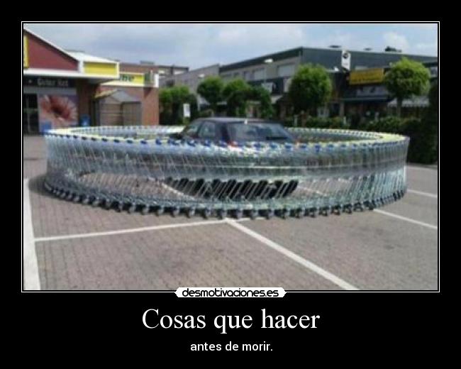 Cosas que hacer - antes de morir.