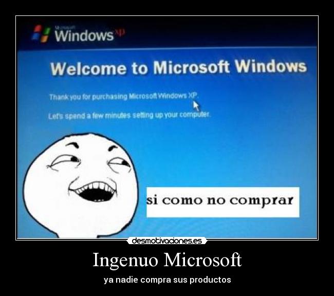 Ingenuo Microsoft - ya nadie compra sus productos