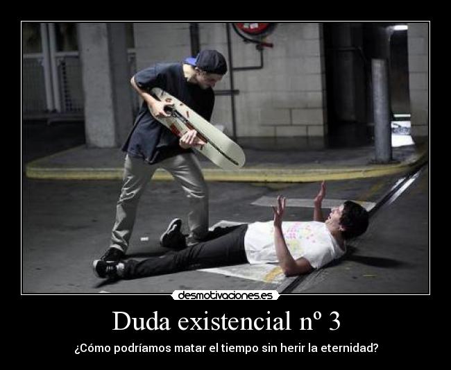 Duda existencial nº 3 -