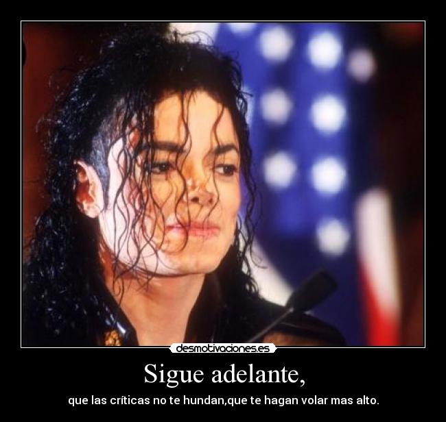 carteles sigue adelante que las criticas hundan smile michael jackson desmotivaciones