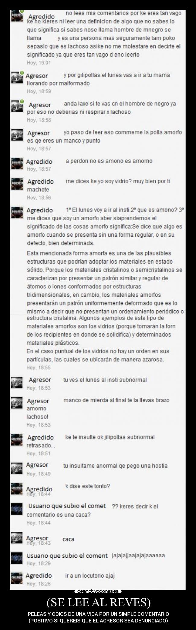 (SE LEE AL REVES) - PELEAS Y ODIOS DE UNA VIDA POR UN SIMPLE COMENTARIO
(POSITIVO SI QUEREIS QUE EL AGRESOR SEA DENUNCIADO)