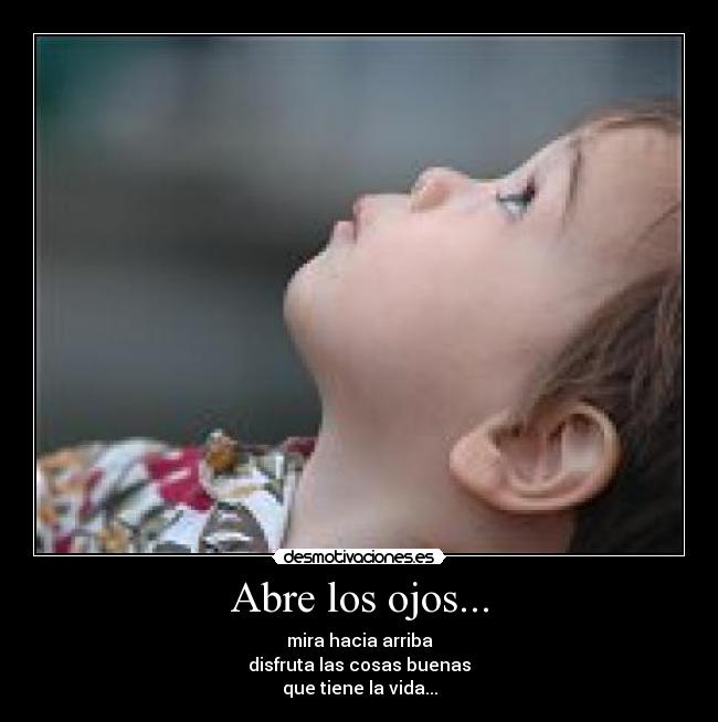Abre los ojos... -
