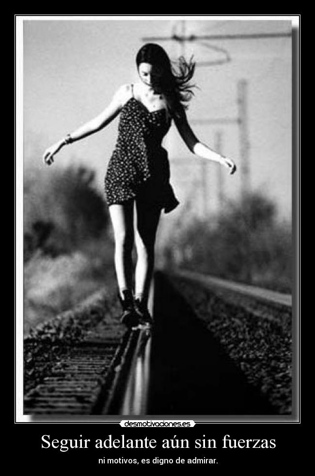 Seguir adelante aún sin fuerzas -
