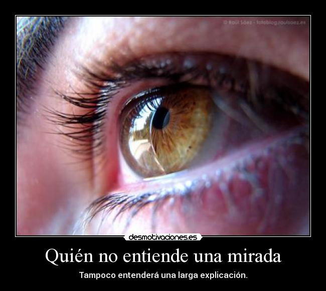 Quién no entiende una mirada -