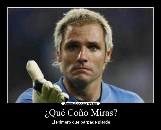 ¿Qué Coño Miras? - El Primero que parpadé pierde