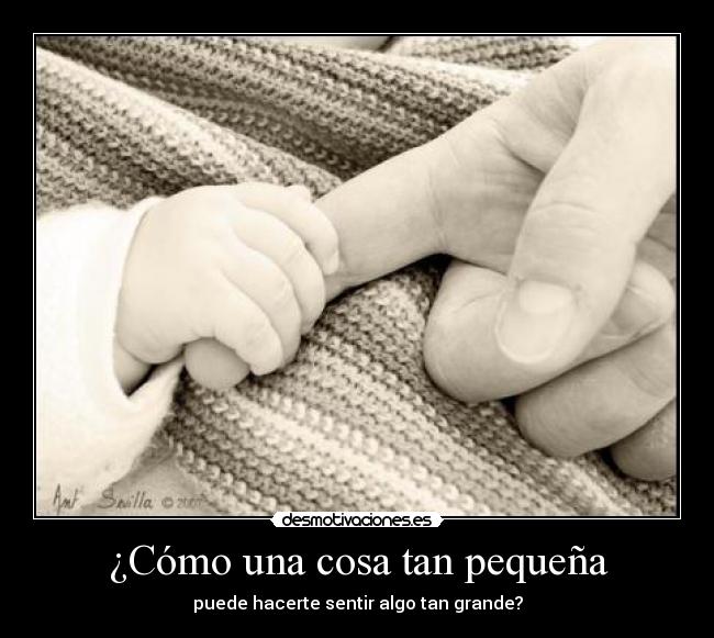 carteles como una cosa tan pequena puede hacerte sentir algo tan grande desmotivaciones