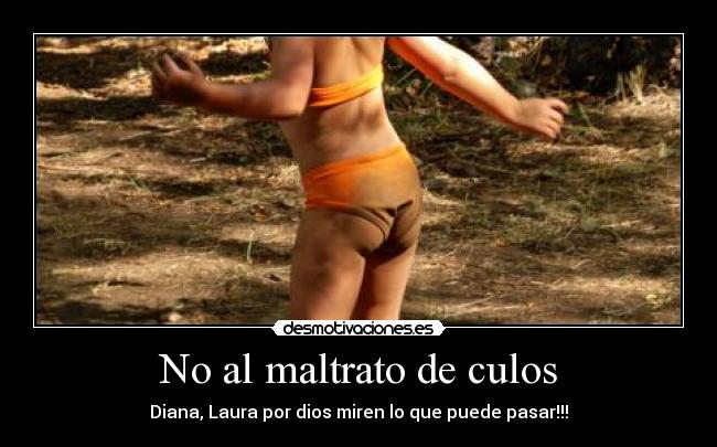 No al maltrato de culos -