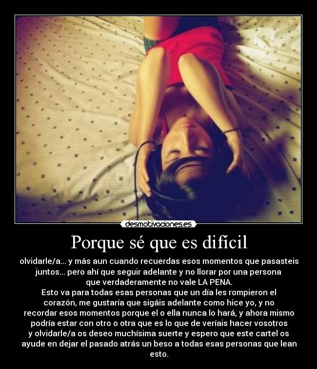 Porque sé que es difícil -