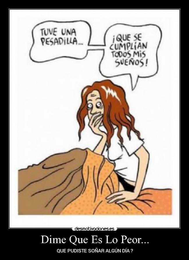 Dime Que Es Lo Peor... - 