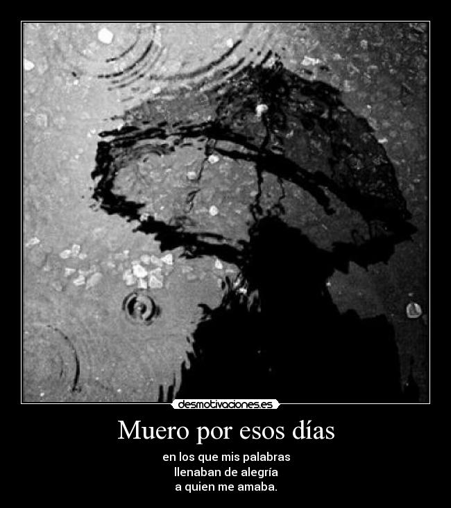 Muero por esos días -