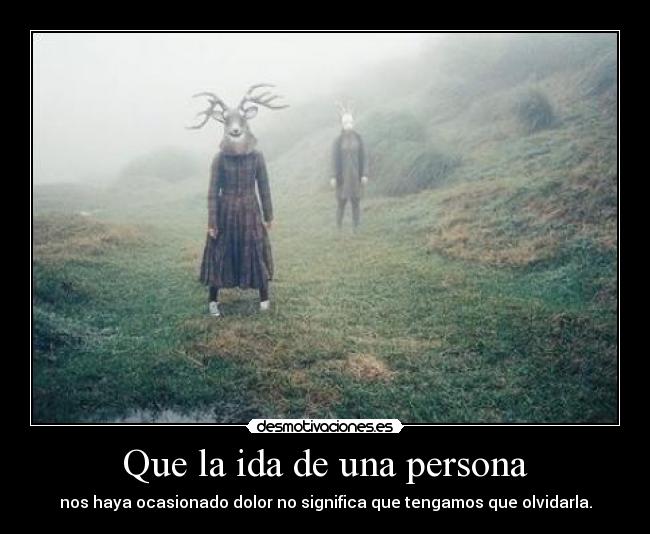 Que la ida de una persona - 